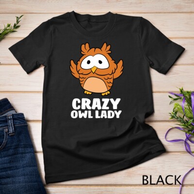 Crazy Owl Lady Funny Women Owls Unisex T-shirt
