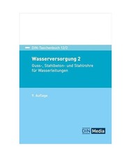Wasserversorgung 2: Guss-, Stahlbeton- und Stahlrohre für Wasserleitungen 