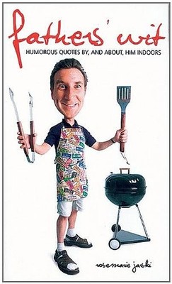 Fathers' Wit: Humorous Quotations by (and about) Him Indoors,Ros