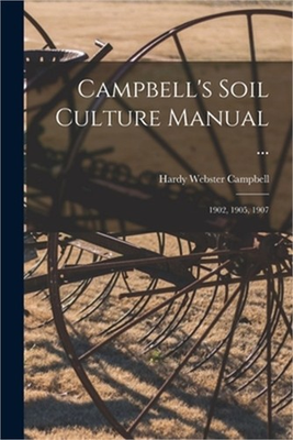#ad Campbell#x27;s Soil Culture Manual ...: 1902 1905 1907 Paperback or Softback $22.44