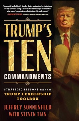 Trump's Ten Commandments : Strategic Lessons from the Trump Leadership...