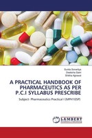 Sunita Sonartiya (U. A.) | A Practical Handbook OF Pharmaceutics AS PER P.C.I...