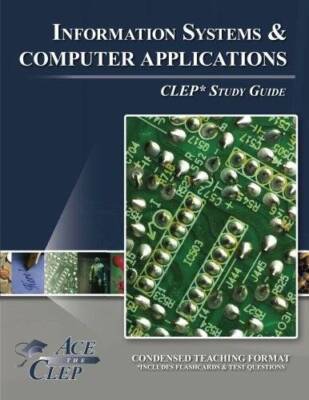 CLEP Information Systems and Computer Applications Test Study Guide - GOOD