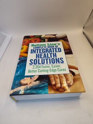 Bottom Line's Complete Book of Integrated Health Solutions, Hardcover Book