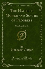 The Hayfield Mower and Scythe of Progress, Vol. 1: Numbers 1 to 26