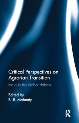 Critical Perspectives on Agrarian Transition: India in the global debate by B.