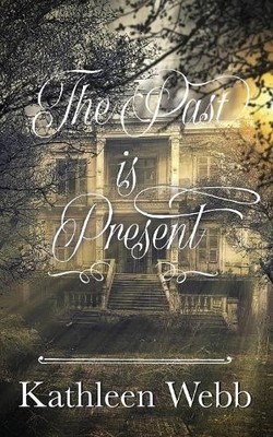 Kathleen Webb The Past Is Present (Taschenbuch)