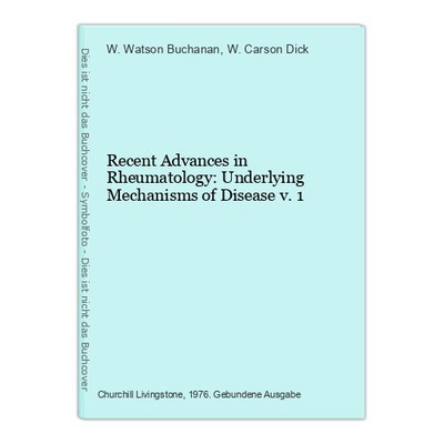Recent Advances in Rheumatology: Underlying Mechanisms of Disease v.1 Watson Buc