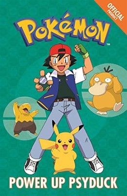 Power Up Psyduck: Book 7 (The Official Pok�mon Fiction) by Pok�mon 1408352133