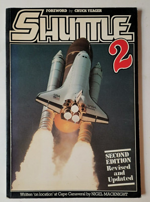 SHUTTLE 2 w/ Foreword by CHUCK YEAGER - Space Shuttle - NASA - Nigel MacKnight