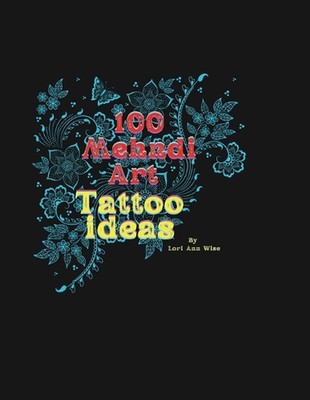 Mehendi Tattoo Ideen von Lori Ann Wise Taschenbuch