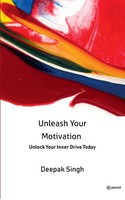 Deepak Singh | Unleash Your Motivation | Taschenbuch | Englisch (2023)