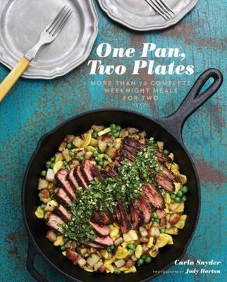 One Pan, Two Plates: More Than 70 Comple- Carla Snyder, 9781452106700, paperback
