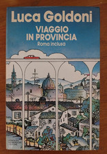 libro luca goldoni viaggio in provincia roma inclusa 1984 mondadori prima ediz