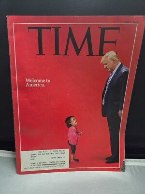 TIME Magazine July 2 2018 Welcome to America Trump Child Immigration Issue Cover