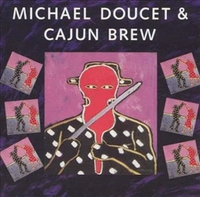 Michael Doucet & Cajun Brew (Rounder CD)