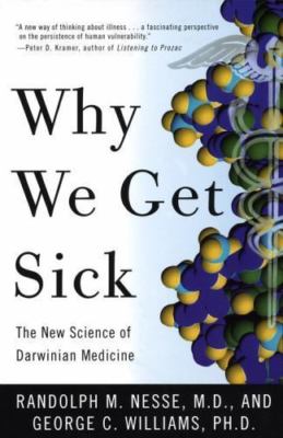Why We Get Sick: The New Science of - 9780679746744, Randolph M Nesse, paperback