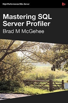 Mastering SQL Server Profiler - SQL Bits Edition von Mcgehee, Brad, Brandneu,...