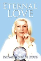Raymond Paul Boyd | Eternal Love | Taschenbuch | Englisch (2022) | Xlibris US