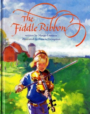 The Fiddle Ribbon - library Livingston, Francis|Lemieux, Margo