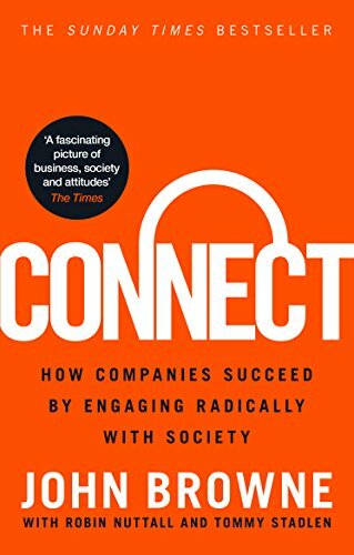 Connect: How companies succeed by engaging radically with society-John Browne