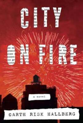 City on Fire by Garth Risk Hallberg: New