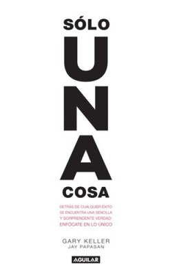 Solo Una Cosa / The One Thing [Spanish] by Keller, Gary [Paperback, 336 pages]
