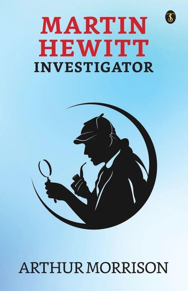 Arthur Morrison | Martin Hewitt Investigator | Taschenbuch | Englisch (2023)-image