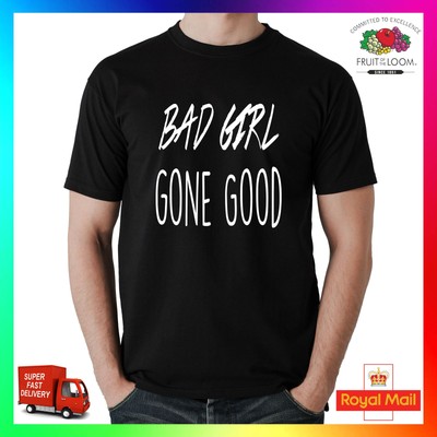 Bad Girl Gone Good lustiges T-Shirt Tee Tshirt Unisex Herren Damen Frau Freundin 