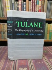 1966 SIGNED Dyer TULANE THE BIOGRAPHY OF A UNIVERSITY, 1834-1965 New Orleans, LA