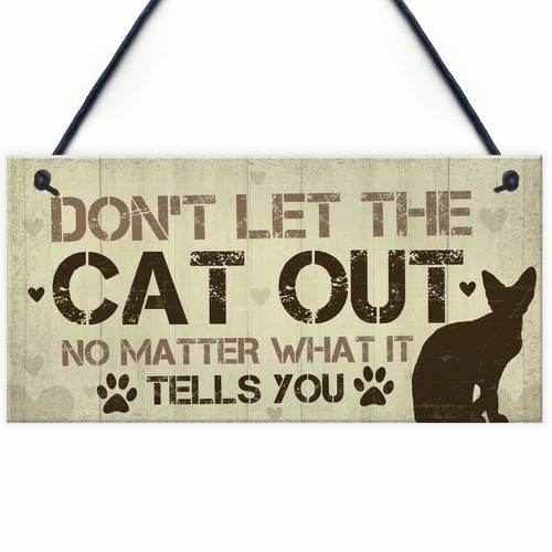 Dont Let The Cat Out Sign Funny Cat Signs Cat Signs For Home Funny Cat ...