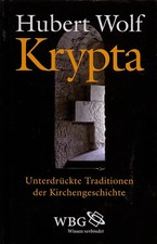 Krypta: Unterdrückte Traditionen der Kirchengeschichte - Hubert Wolf [Gebundene