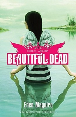Beautiful Dead: 2: Arizona: Book 2, Maguire, Eden