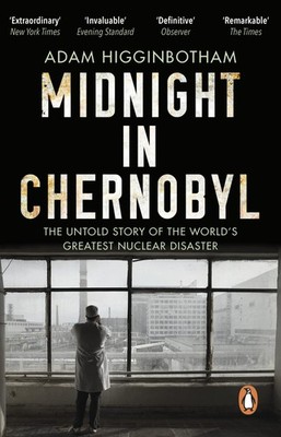 Midnight in Chernobyl: The Untold Story of the World's Greatest Nuclear Disa...