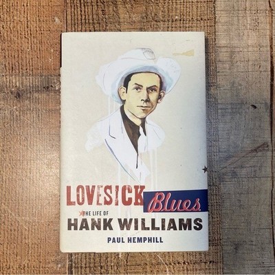 Lovesick Blues The Life Of Hank Williams by Paul Hemphill Hardcover Book Music