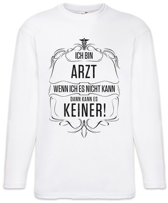 Ich Bin Arzt Langarm T-Shirt Notarzt Krankenhaus Ausbildung Mediziner Praxis