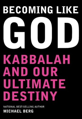 Becoming Like God: Our Ultimate Destiny Berg, Michael paperback Very Good