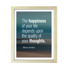 The happiness of your life depends upon the quality of your thoughts