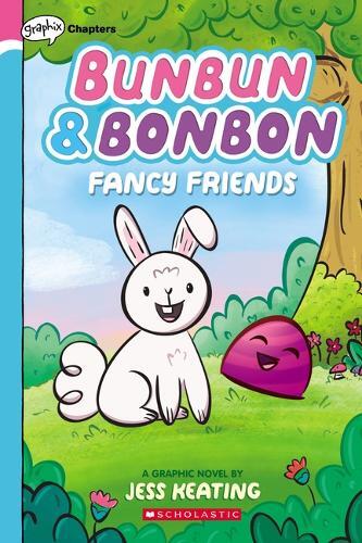 Jess Keating Fancy Friends: A Graphix Chapters Book (bunbun & Bonb