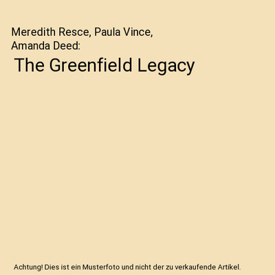 The Greenfield Legacy, Meredith Resce, Paula Vince, Amanda Deed