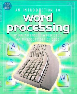 An Introduction to Word Processing Using Word 2000 or Office 2 ,