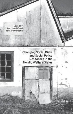 Changing Social Risks and Social Policy Responses in the Nord... - 9781349443338