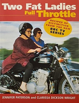 Two Fat Ladies: Full Throttle by Wright, Clarissa Dickson 0091865018