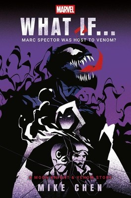 Marvel: What If . . . Marc Spector Was Host to Venom? (A Moon Knight & Venom Sto