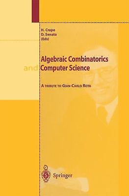 Algebraic Combinatorics and Computer Science: A Tribute to Gian-Carlo Rota by 