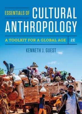 Essentials of Cultural Anthropology: A Toolkit for a Global Age (Second E - GOOD