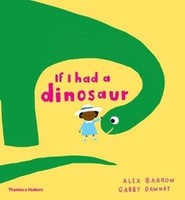 If I Had A Dinosaur Gabby Dawnay