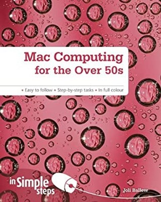 Mac Computing for the over 50s in Simple Steps Paperback Joli Bal