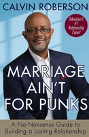 Marriage Ain't For Punks A No-Nonsense Guide To Building A Lasting Relationship