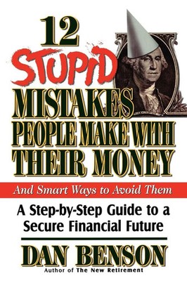 The 12 Stupid Mistakes People Make with Their Money Dan Benson (u. a.) Buch 2004